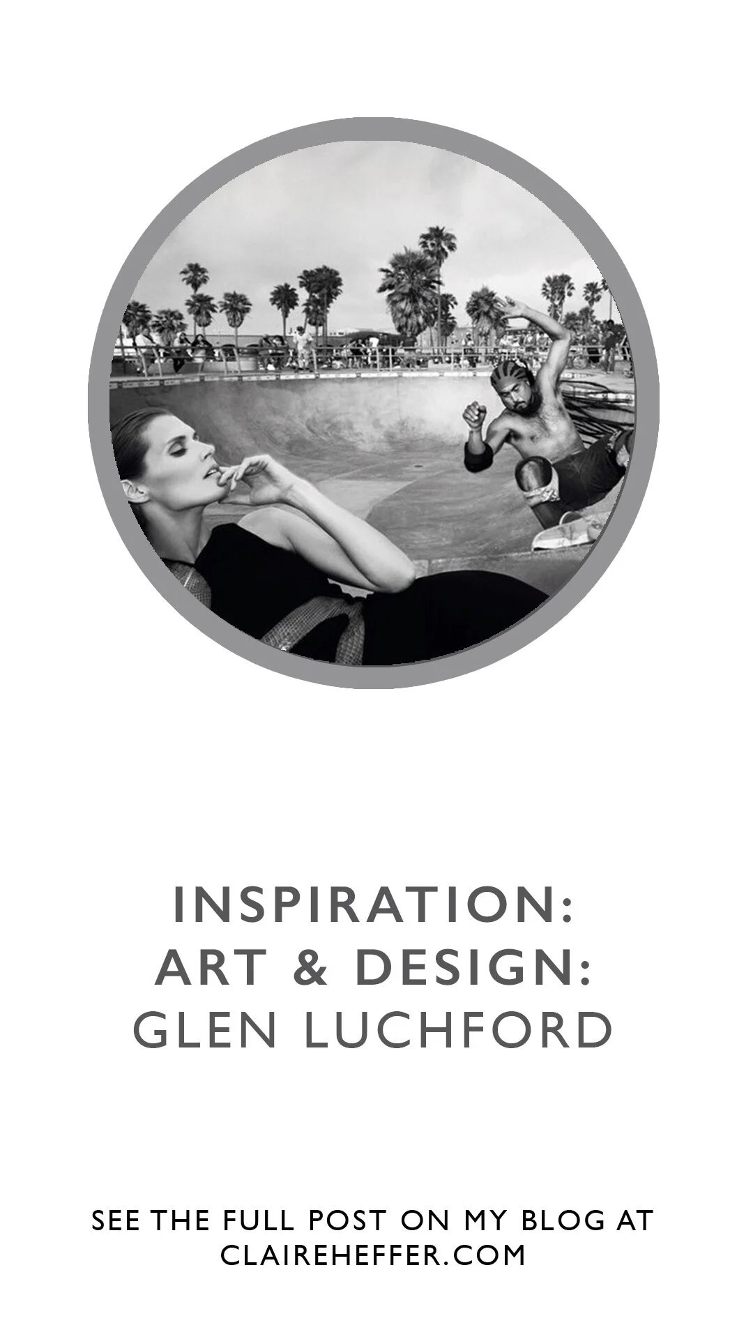 INSPIRATION: ART & DESIGN: GLEN LUCHFORD — CLAIRE HEFFER DESIGN